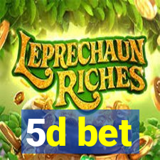 5d bet